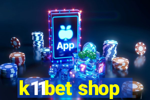 k11bet shop